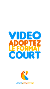 VIDEO : ADOPTEZ LE FORMAT COURT